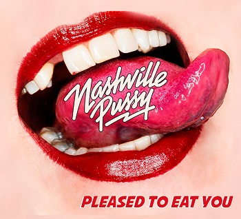 Nashville Pussy Pleased To Eat You