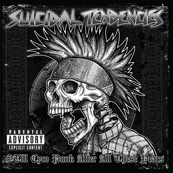 suicidal tendencies still cyco punk after all these years